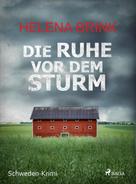 Helena Brink: Die Ruhe vor dem Sturm - Schweden-Krimi ★★★