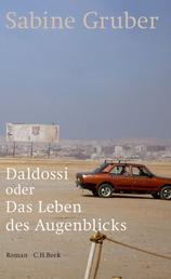 Daldossi oder Das Leben des Augenblicks - Roman