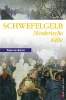 Tom Wolf: Schwefelgelb - Mörderische Kälte ★★★★