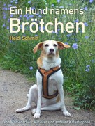 Heidi Schmitt: Ein Hund namens Brötchen ★★★★★