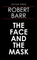 Robert Barr: The Face and the Mask 