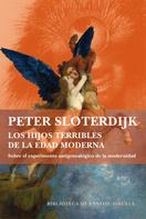 Peter Sloterdijk: Los hijos terribles de la Edad Moderna 