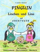 Carmen Kerzig: Pinguin Linchen und Lino auf Abenteuer im Frühling 