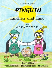 Pinguin Linchen und Lino auf Abenteuer im Frühling - Vorlesebuch, Erstlesebuch, Malbuch