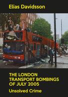 Elias Davidsson: The London Transport Bombings of July 2005 