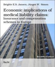 Economic implications of medical liability claims: - Insurance and compensation schemes in Europe