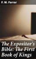 Sir W. Robertson Nicoll: The Expositor's Bible: The First Book of Kings 