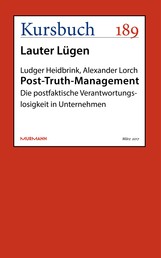 Post-Truth-Management - Die postfaktische Verantwortungslosigkeit in Unternehmen