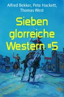 Alfred Bekker: Sieben glorreiche Western #5 ★★