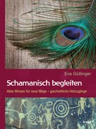 Eva Gütlinger: Schamanisch begleiten ★★★★★