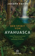 Joseph Tafur: Der Spirit von Ayahuasca ★