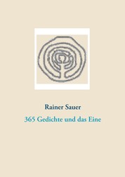 365 Gedichte und das Eine - Rainer-Sauer-Gedichtband