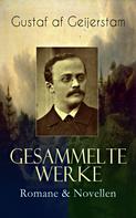 Gustaf af Geijerstam: Gesammelte Werke: Romane & Novellen 