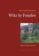 Marc Charles Sommereisen: Witz le Foudre 