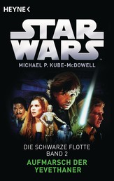Star Wars™: Aufmarsch der Yevethaner - Die Schwarze Flotte - Bd. 2 - Roman
