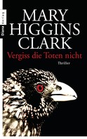Mary Higgins Clark: Vergiss die Toten nicht ★★★★