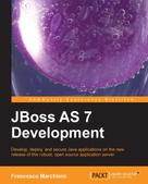 Francesco Marchioni: JBoss AS 7 Development 