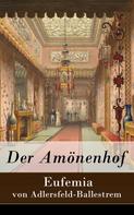 Eufemia von Adlersfeld-Ballestrem: Der Amönenhof 