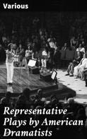 Various: Representative Plays by American Dramatists 