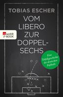 Tobias Escher: Vom Libero zur Doppelsechs ★★★★★