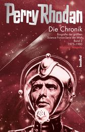 Perry Rhodan - Die Chronik - Biografie der größten Science Fiction-Serie der Welt (Band 2 von 1975 - 1980)