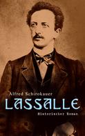 Alfred Schirokauer: Lassalle: Historischer Roman 