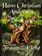 Hans Christian Andersen: Der letzte Traum der alten Eiche 