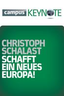 Christoph Schalast: Schafft ein neues Europa! 