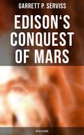 Garrett P. Serviss: Edison's Conquest of Mars (Sci-Fi Classic) 