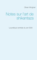 Olivier Winghart: Notes sur l'art de shikantaza 