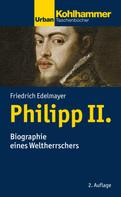 Friedrich Edelmayer: Philipp II. ★★★★★