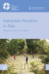 Interactive Pluralism in Asia - Religious Life and Public Space