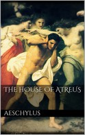Aeschylus Aeschylus: The House of Atreus 