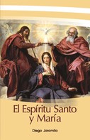 Diego Jaramillo Cuartas: El Espíritu Santo y María 