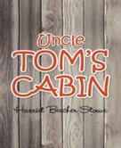 Stowe, Harriet Beecher: Uncle Tom's Cabin 
