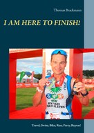 Thomas Brackmann: I am here to Finish! 