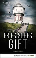 Wolf S. Dietrich: Friesisches Gift ★★★★