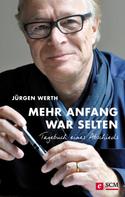 Jürgen Werth: Mehr Anfang war selten ★★★★