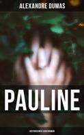 Alexandre Dumas: Pauline: Historischer Liebesroman 
