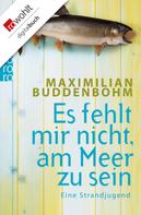 Maximilian Buddenbohm: Es fehlt mir nicht, am Meer zu sein ★★★★
