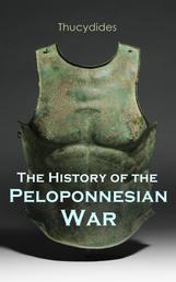 The History of the Peloponnesian War - Historical Account of the War between Sparta and Athens