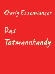 Das Totmannhandy - Kurzgeschichte