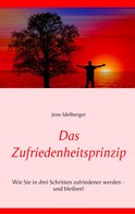 Jens Idelberger: Das Zufriedenheitsprinzip 