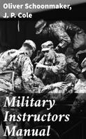 J. P. Cole: Military Instructors Manual 