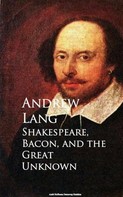 Andrew Lang: Shakespeare, Bacon, and the Great Unknown 