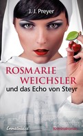 J. J. Preyer: Rosmarie Weichsler und das Echo von Steyr ★★★
