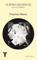 Francisco Ramos: La música del siglo XX 