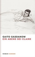 Gaito Gasdanow: Ein Abend bei Claire ★