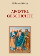 Conrad Eibisch: Apostelgeschichte - Leben und Taten der zwölf Apostel Jesu Christi 