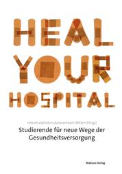 Heal Your Hospital - Studierende für neue Wege der Gesundheitsversorgung